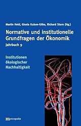 Kartonierter Einband Jahrbuch Normative und institutionelle Grundfragen der Ökonomik / Institutionen ökologischer Nachhaltigkeit von Gisela Kubon-Gilke
