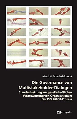 Kartonierter Einband Die Governance von Multistakeholder-Dialogen von Maud H. Schmiedeknecht