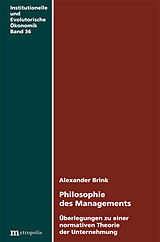 Fester Einband Philosophie des Managements: von Alexander Brink