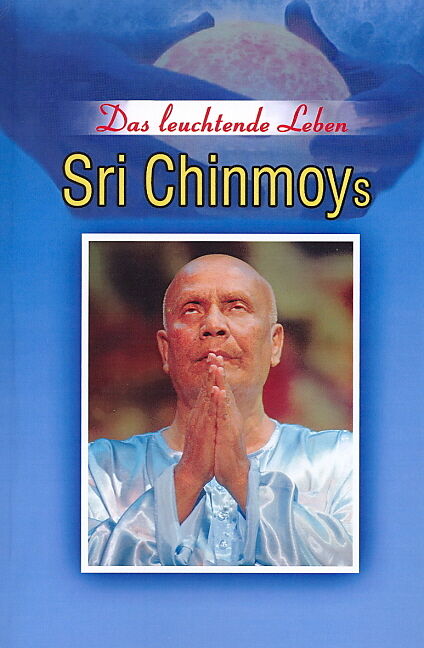 Das leuchtende Leben Sri Chinmoys
