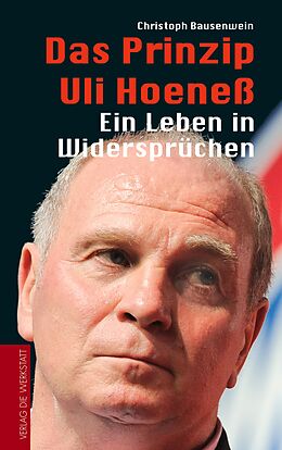 E-Book (epub) Das Prinzip Uli Hoeneß von Christoph Bausenwein