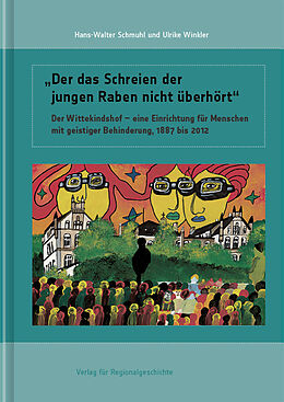 Fester Einband »Der das Schreien der jungen Raben nicht überhört« von Hans-Walter Schmuhl, Ulrike Winkler