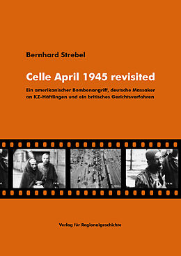 Kartonierter Einband Celle April 1945 revisited von Bernhard Strebel