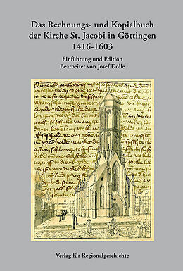 Fester Einband Das Rechnungs- und Kopialbuch der Kirche St. Jakobi in Göttingen 1416-1603 von 