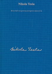 Fester Einband Gesamtausgabe / Hochfrequenzexperimente und Patente von Nikola Tesla