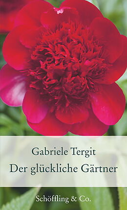 Fester Einband Der glückliche Gärtner von Gabriele Tergit