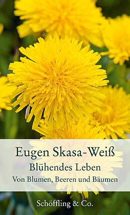 Fester Einband Blühendes Leben von Eugen Skasa-Weiß