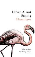 E-Book (epub) Flamingos von Ulrike Almut Sandig