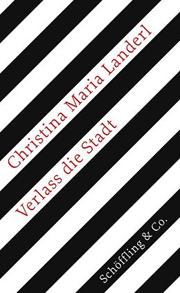 E-Book (epub) Verlass die Stadt von Christina Maria Landerl