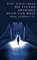 E-Book (epub) Die Stunde zwischen Hund und Wolf von Silke Scheuermann