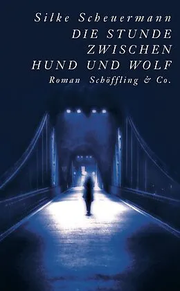 E-Book (epub) Die Stunde zwischen Hund und Wolf von Silke Scheuermann