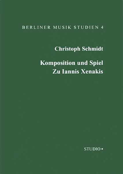 Komposition und Spiel. Zu Iannis Xenakis