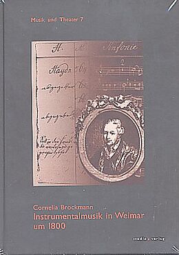 Fester Einband Instrumentalmusik in Weimar um 1800 von Cornelia Brockmann