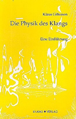 Kartonierter Einband (Kt) Die Physik des Klangs von Klaus Gillessen