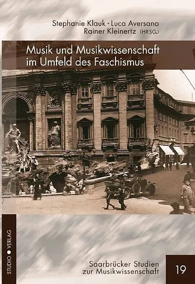 Musik und Musikwissenschaft im Umfeld des Faschismus