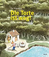 Fester Einband Die Torte ist weg von Thé Tjong-Khing