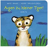 Fester Einband Augen zu, kleiner Tiger! von Kate Banks