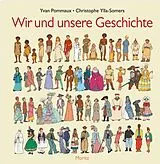Fester Einband Wir und unsere Geschichte von Yvan Pommaux, Christophe Ylla-Somers