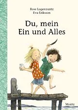 Fester Einband Du, mein Ein und Alles von Rose Lagercrantz