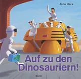 Fester Einband Auf zu den Dinosauriern! von John Hare