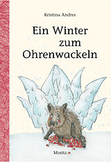 Fester Einband Ein Winter zum Ohrenwackeln von Kristina Andres