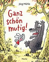 Fester Einband Ganz schön mutig von Jörg Mühle