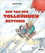 Fester Einband Der Tag der tollkühnen Rettung von John Fardell