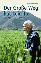 Fester Einband Der Große Weg hat kein Tor von Masanobu Fukuoka