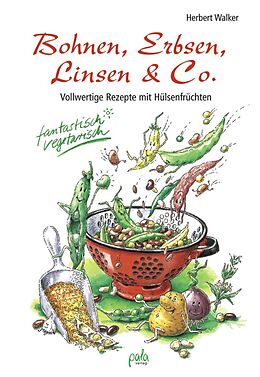 Fester Einband Bohnen, Erbsen, Linsen &amp; Co. von Herbert Walker