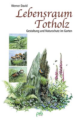 Fester Einband Lebensraum Totholz von Werner David