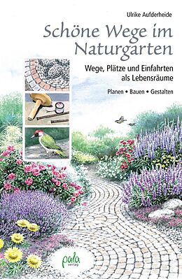 Fester Einband Schöne Wege im Naturgarten von Ulrike Aufderheide