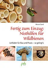 Fester Einband Fertig zum Einzug: Nisthilfen für Wildbienen von Werner David
