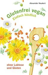 Fester Einband Glutenfrei vegan von Alexander Neukert