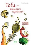 E-Book (pdf) Tofu - fantastisch vegetarisch von Margrit Stevanon