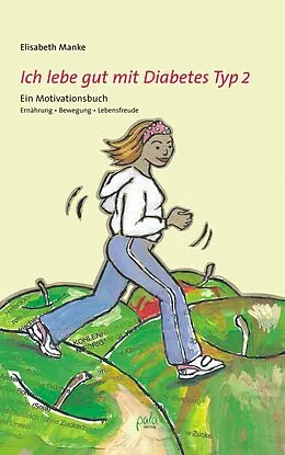E-Book (pdf) Ich lebe gut mit Diabetes Typ 2 von Elisabeth Manke