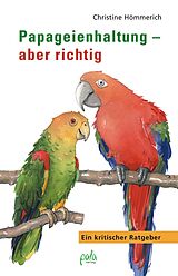 E-Book (pdf) Papageienhaltung - aber richtig von Christine Hömmerich