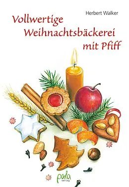 E-Book (pdf) Vollwertige Weihnachtsbäckerei mit Pfiff von Herbert Walker