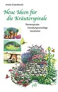 E-Book (pdf) Neue Ideen für die Kräuterspirale von Irmela Erckenbrecht