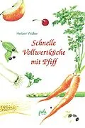 E-Book (pdf) Schnelle Vollwertküche mit Pfiff von Herbert Walker