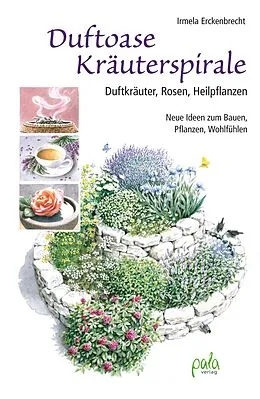 E-Book (pdf) Duftoase Kräuterspirale von Irmela Erckenbrecht