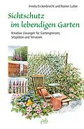 E-Book (pdf) Sichtschutz im lebendigen Garten von Irmela Erckenbrecht, Rainer Lutter