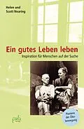 E-Book (pdf) Ein gutes Leben leben von Scott Nearing, Helen Nearing