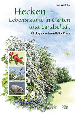 E-Book (pdf) Hecken - Lebensräume in Garten und Landschaft von Uwe Westphal