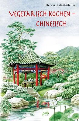 E-Book (pdf) Vegetarisch kochen - chinesisch von Kerstin Lautenbach-Hsu