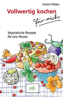 E-Book (pdf) Vollwertig kochen für mich von Herbert Walker