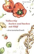 E-Book (pdf) Vollwertig kochen und backen mit Pfiff von Herbert Walker