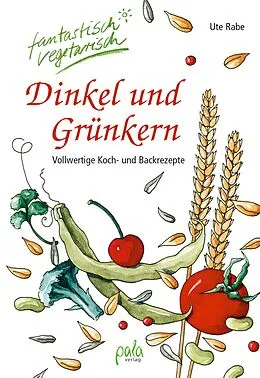 E-Book (pdf) Dinkel und Grünkern von Ute Rabe