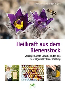 E-Book (pdf) Heilkraft aus dem Bienenstock von Almut Tobis, Norbert Poeplau