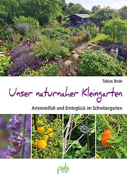 E-Book (epub) Unser naturnaher Kleingarten von Tobias Bode