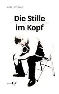 E-Book (epub) Die Stille im Kopf von Karl Lippegaus